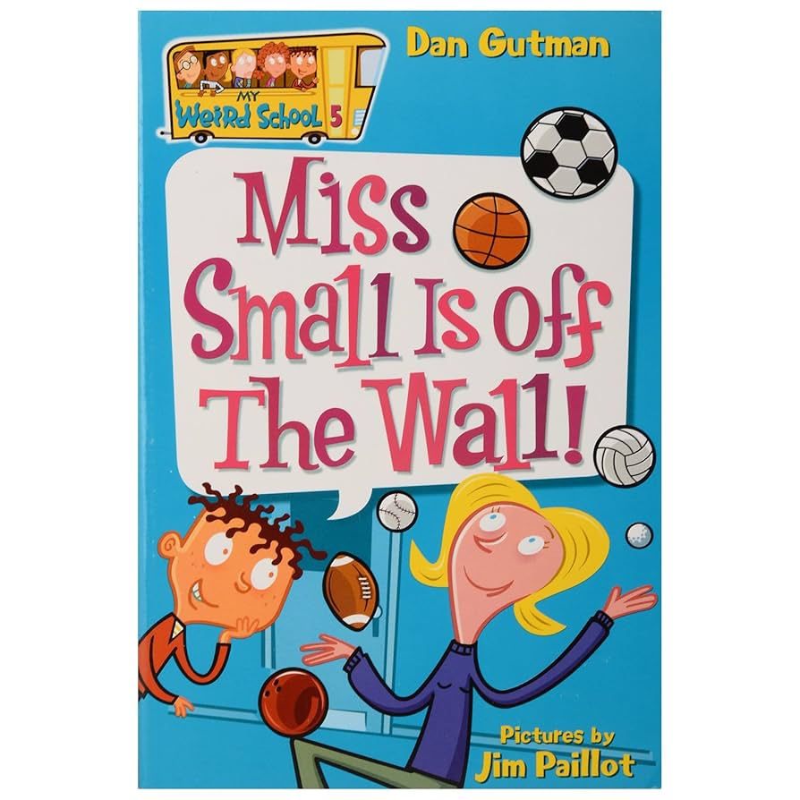 My weird schoolシリーズ5 英語絵本 My Weird School #5: Miss Small Is off the Wall!: Gutman, Dan